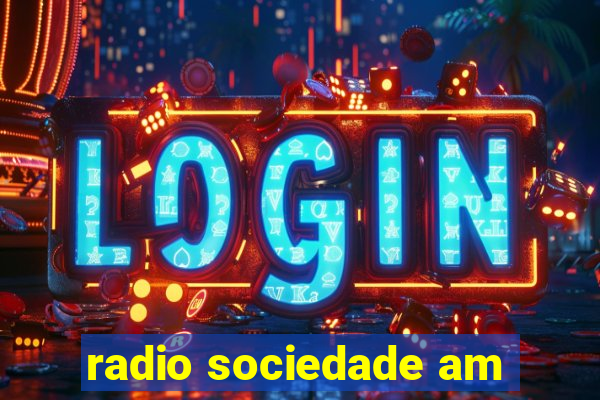 radio sociedade am